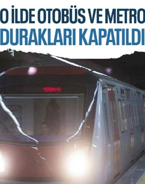 Ankara'da bazı otobüs ve metro durakları kapatıldı