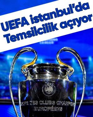 UEFA İstanbul Temsilciliği 24 Nisan'da açılacak