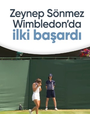 Zeynep Sönmez Wimbledon'da bir ilki başardı