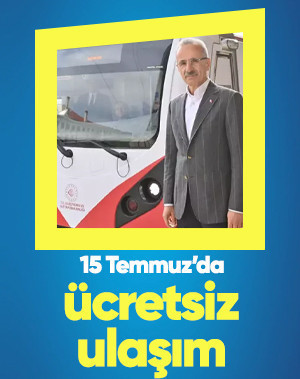 Bakan Uraloğlu duyurdu: 15 Temmuz'da ücretsiz ulaşım