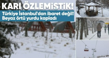 Türkiye genelinde yağan kar ülkeyi beyaza bürüdü! O görüntüleri gören herkes hayran kaldı...