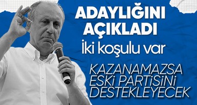 Memleket Partisi Genel Başkanı Muharrem İnce Cumhurbaşkanlığı adaylığını açıkladı! Aday olmasının iki koşulu var