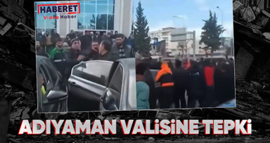 Adıyaman'da depremzedeler Vali Mahmut Çuhadar'a tepki gösterdi