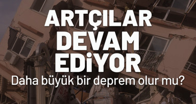 Artçılar devam ediyor! Daha büyük bir deprem olur mu? Uzmanlardan "hasarlı binalara girmeyin" uyarısı!