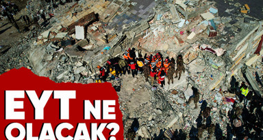 EYT kalktı mı? Deprem sonrası EYT kalktı mı? EYT'ye ilişkin sürpriz kulis bilgileri