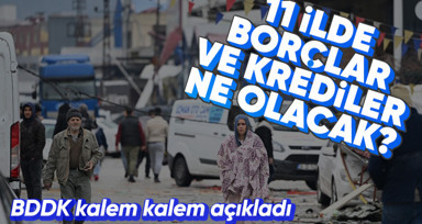 Depremzedelerin borçları ne olacak? Afetzedelerin kredi borçları ertelendi mi? İşte 11 ilde depremzedelere ilişkin alınan ekonomik kararlar