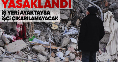 Deprem bölgesinde işten çıkarma yasaklandı, işverenlere kısa çalışma ödeneği verilebilecek! Kararlar Resmi Gazete'de
