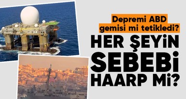 Depremi ABD gemisi mi tetikledi? Uzmanlardan HAARP açıklaması...