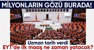 Milyonların beklediği soru yanıt buluyor! İlk EYT maaşı ne zaman yatacak? Uzman isim bir bir açıkladı! SSK ve Bağkur emeklisi için tüm detaylar...