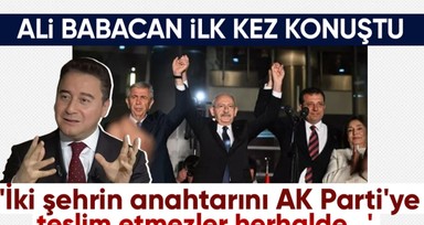 Kemal Kılıçdaroğlu'nun cumhurbaşkanı adaylığı kesinleşti! Ali Babacan'dan dikkat çeken sözler: İki şehrin anahtarını AK Parti'ye teslim etmezler herhalde