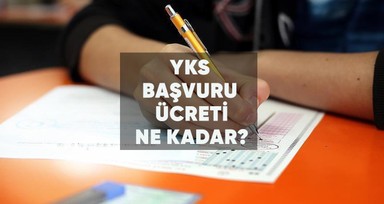 YKS başvuru ücreti ne kadar, en son ödeme tarihi nedir?