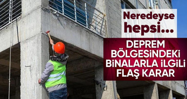 Deprem bölgesinde inşası süren binalarla ilgili flaş karar! Neredeyse tamamı yıkılacak