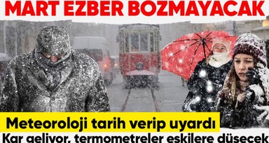 Mart ezber bozmuyor! Meteoroloji uyardı: Sıcaklıklar düşüyor, kar kapıda!