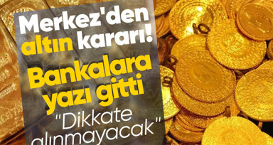 Bankalara yazı gitti! Merkez Bankası'ndan altın kararı! TL payı hesaplamasında dikkate alınmayacak
