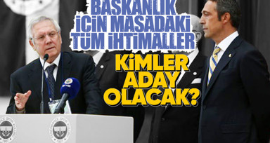 Fenerbahçe'de kimler başkan adayı olacak? Ali Koç ve Aziz Yıldırım...