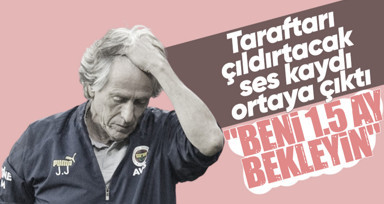 Fenerbahçe Teknik Direktörü Jorge Jesus'un olay ses kaydı ortaya çıktı! "Beni 1.5 ay bekleyebilirsin"