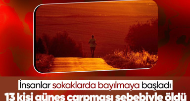 Hindistan'da 13 kişi güneş çarpması sebebiyle öldü