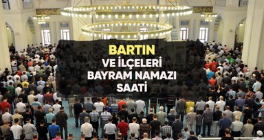 Bartın'da bayram namazı saat kaçta?