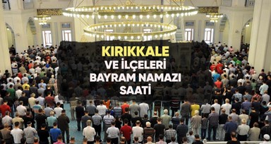 Kırıkkale'de bayram namazı saat kaçta?