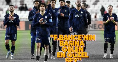 Sivasspor galibiyeti sonrası flaş sözler! "Fenerbahçe'nin başına gelen en güzel şey"