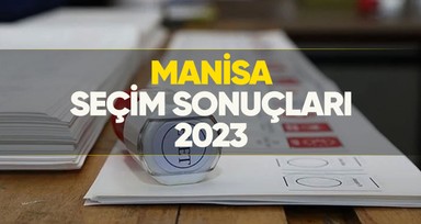 Manisa seçim sonuçları 2023! 14 Mayıs Manisa Cumhurbaşkanı ve Milletvekili oy oranları