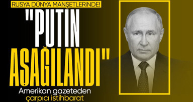 Dünya medyası Rusya ve Putin'i konuşuyor! New York Times'tan çarpıcı istihbarat: ABD'liler biliyordu