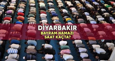 Diyarbakır'da bayram namazı saat kaçta? 2023 Diyarbakır Kurban Bayramı namazı vakti