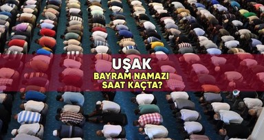Uşak'ta bayram namazı saat kaçta? 2023 Uşak Kurban Bayramı namazı vakti