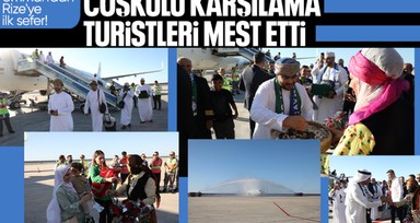 Rize-Artvin Havalimanı'na yurt dışından turizm amaçlı ilk uçuş Umman'dan