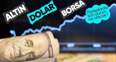 Piyasalar dalgalı seyirde! Altın, dolar, borsada yön ne olacak?