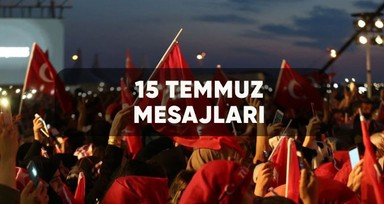 15 TEMMUZ MESAJLARI: En anlamlı, duygulu, resimli 15 Temmuz şehitleri anma mesajları, sözleri