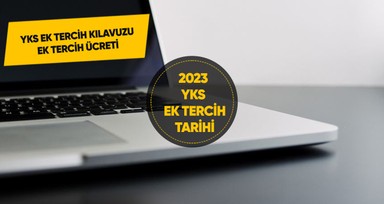 YKS ek tercihleri ne zaman başlıyor? 2023 YKS ek tercih kılavuzu yayımlandı mı, ek tercih ücreti ne kadar?