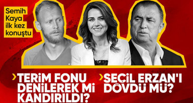 Semih Kaya ilk kez konuştu! Terim Fonu denilerek mi kandırıldı? Seçil Erzan'ı dövdü mü?