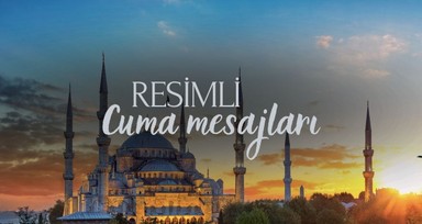 Ramazan'ın ilk cuma gününe özel en yeni, en güzel resimli cuma mesajları ve cuma sözleri