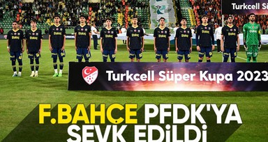 Süper Kupa'dan çekilen F.Bahçe PFDK'ya sevk edildi