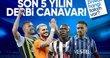 Son 5 yılın derbi canavarı! 4 büyüklerden hangisi zirvede?