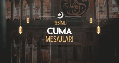 Cuma mesajları 2024 yeni resimli | En güzel resimli cuma mesajları ile sevdiklerinize hayırlı cumalar dileyin