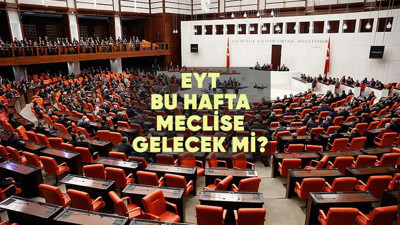 EYT Meclise ne zaman gelecek?