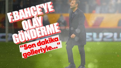 Okan Buruk'tan F.Bahçe sözleri! "Son dakika golleriyle..."