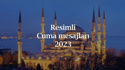 En yeni, en güzel, en farklı resimli Cuma mesajları
