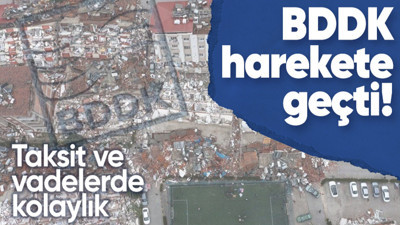 BDDK'Dan deprem bölgesiyle ilgili karar! Kredi kartı taksitlendirme süreleri bir kata kadar artırılacak