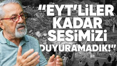 Katıldığı radyo programında depreme dair değerlendirmelerde bulunan Naci Görür: EYT'liler kadar olamadık!