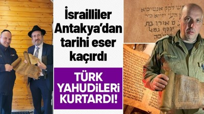 İsrailliler tarafından Antakya Sinagogu'ndan kaçırılan parşömenler Türk Yahudileri tarafından İstanbul'a getirildi!