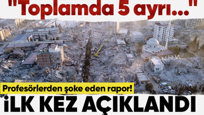 Depremlerle ilgili profesörlerin hazırladığı rapor şoke etti! 6 Şubat'ta meydana gelen depremlerle detayları açıkladı! "5 ayrı depremden..."