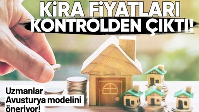 Türkiye'de yaşanan birçok sebepten dolayı kira fiyatları kontrolden çıktı! Uzmanlara göre bunun tek bir çözümü var: Avusturya modeli!