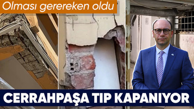 SON DAKİKA: İstanbul Üniversitesi Cerrahpaşa Tıp Fakültesi'nin Fatih'te bulunan binaları kapatıldı! Cerrahpaşa Tıp nereye taşınacak?