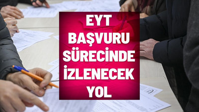 EYT emeklilik başvurusu nasıl yapılır?