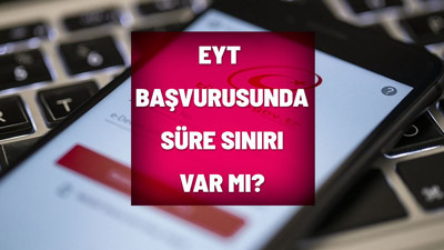 EYT başvurusunda süre sınırı var mı?