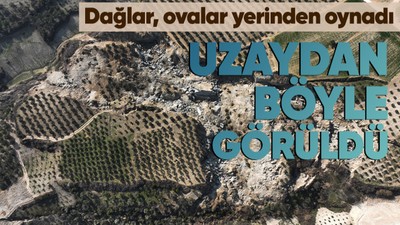 Hatay’daki 500 metrelik dev yarık uzaydan gözüküyor