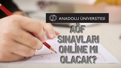 AÖF sınavları online mı olacak?